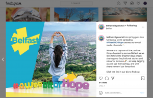Hashtag marketing to encourage user generated content in Belfast by Belfast city council a wee bit of hope spring 2021 campaign