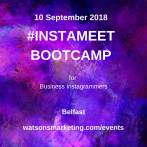 InstaMeet – a Content Creation Bootcamp for Business Instagrammers – 10 September 2018